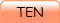 TEN